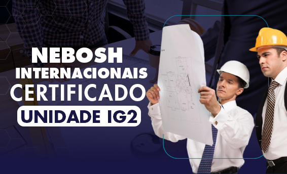 Certificado Internacional Nebosh. Unidade IG2