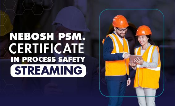 NEBOSH PSM. Certificate in Process Safety Management